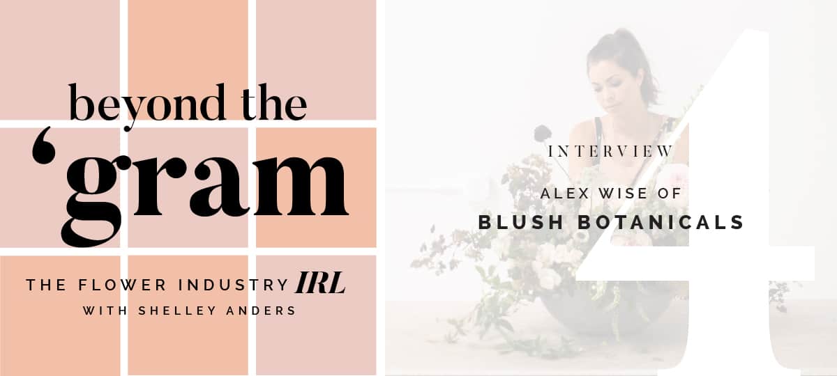 Beyond the 'Gram with Shelley Anders: Interview Blush Botanicals