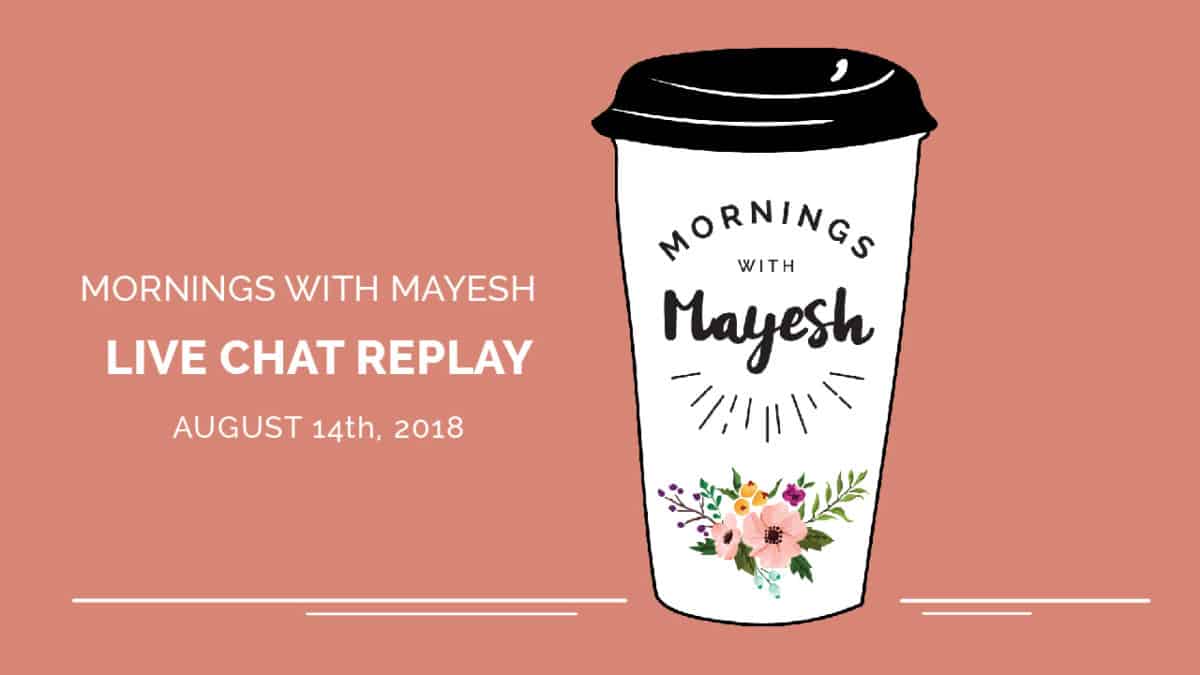 Mornings with Mayesh: August 2018