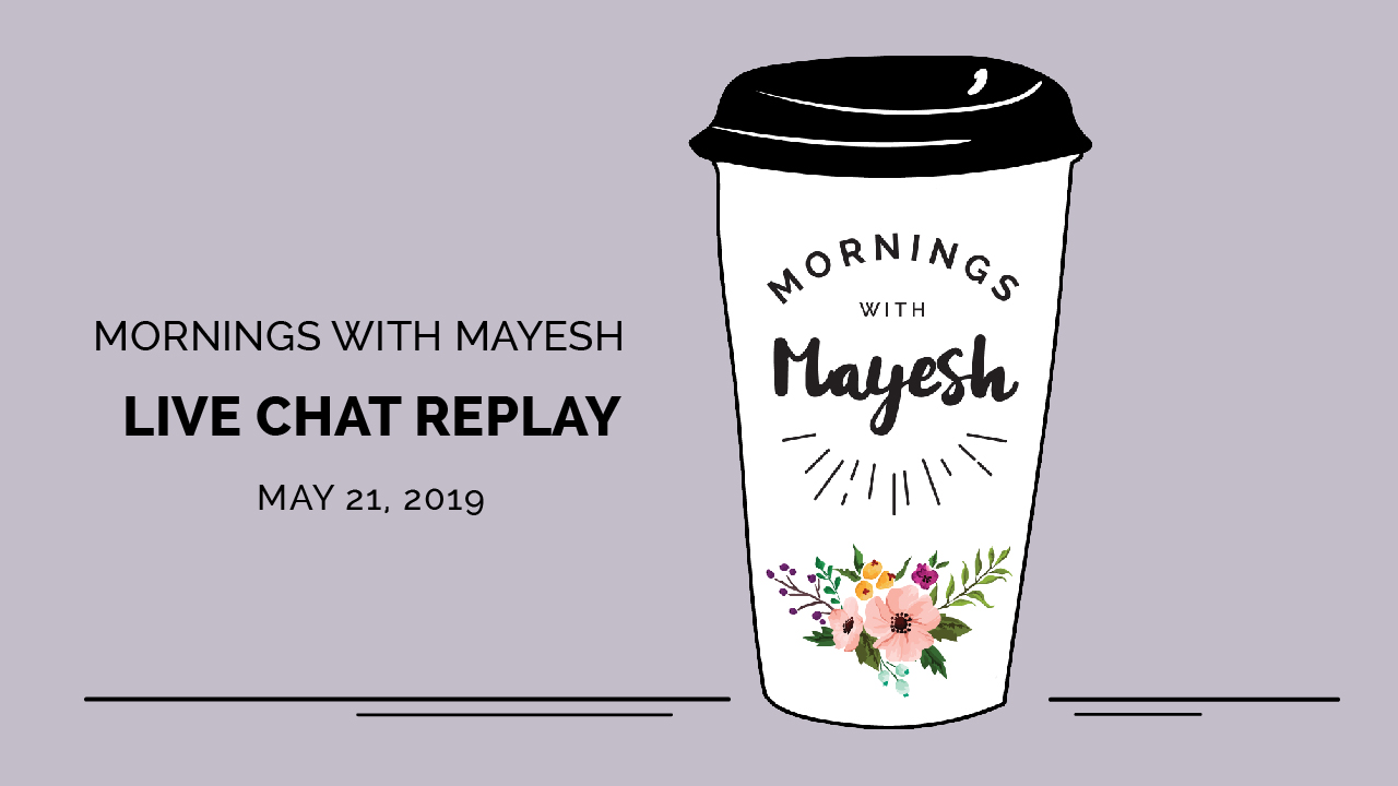 Mornings with Mayesh: May 21