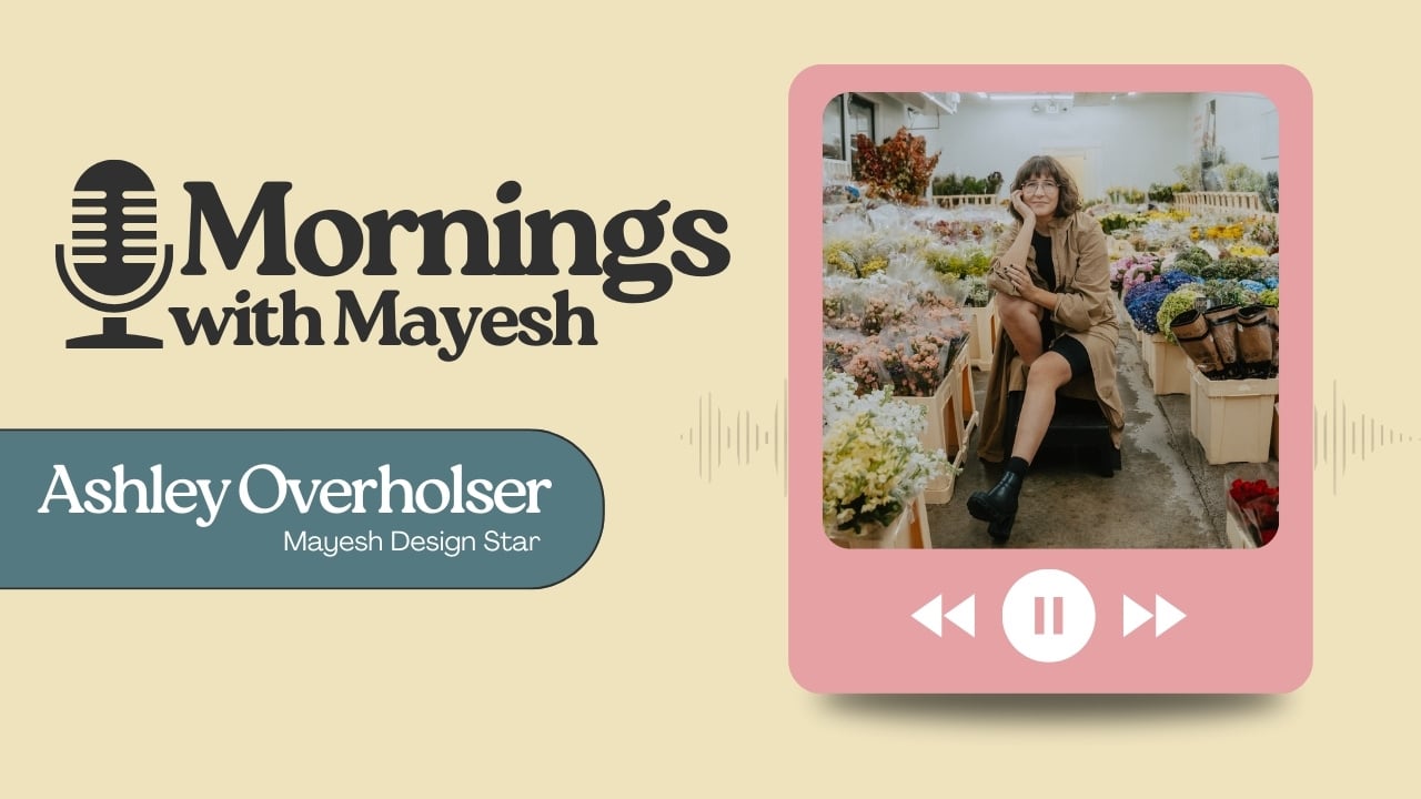 Mornings with Mayesh: Corporate Floristry w/ Ashley Overholser