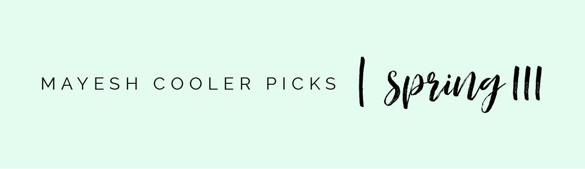 Mayesh Cooler Picks | Spring III