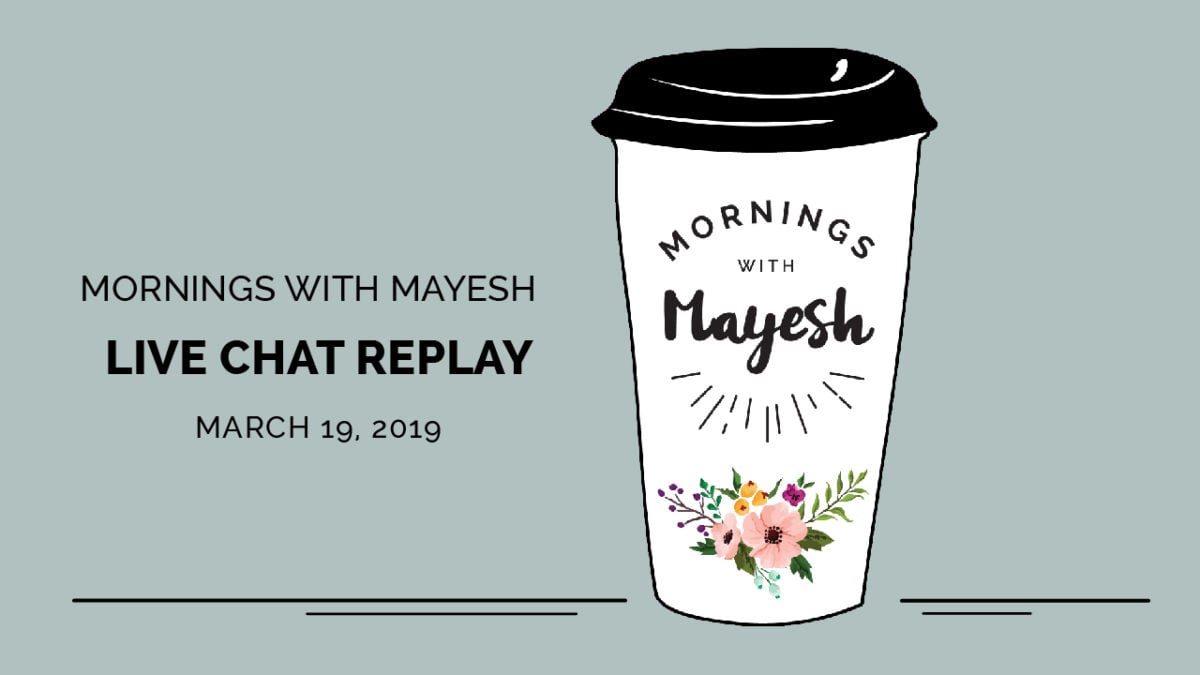 Mornings with Mayesh: March 2019