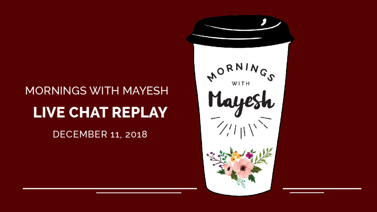 Mornings with Mayesh: December 2018