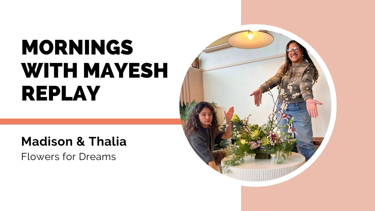 Mornings with Mayesh: Flowers For Dreams