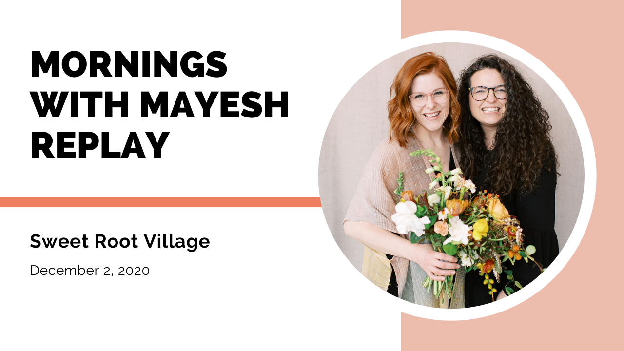 Mornings with Mayesh: Sweet Root Village