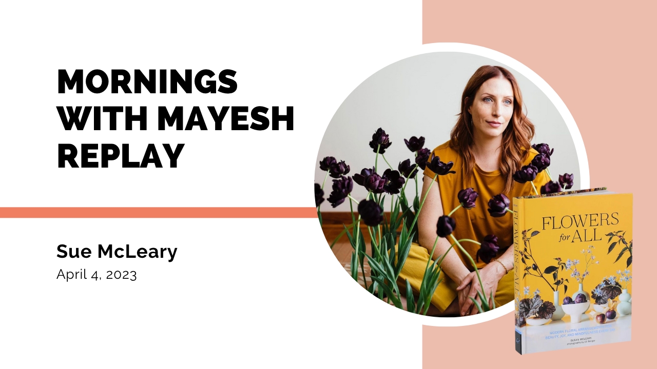 Morning with Mayesh: Flowers for All with Susan Mcleary