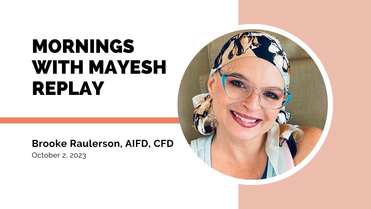 Mornings with Mayesh: Breast Cancer Advocate, Brooke Raulerson, AIFD, CFD