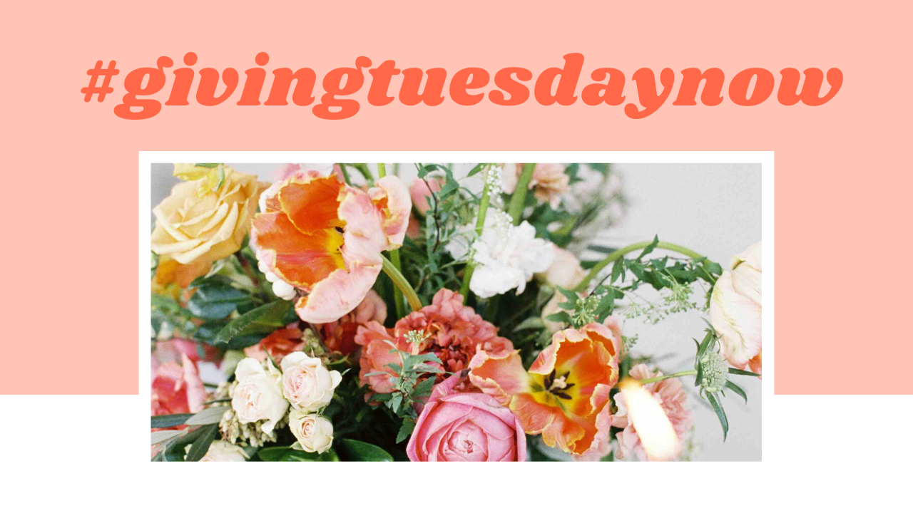 Promote Flowers for #GivingTuesdayNow