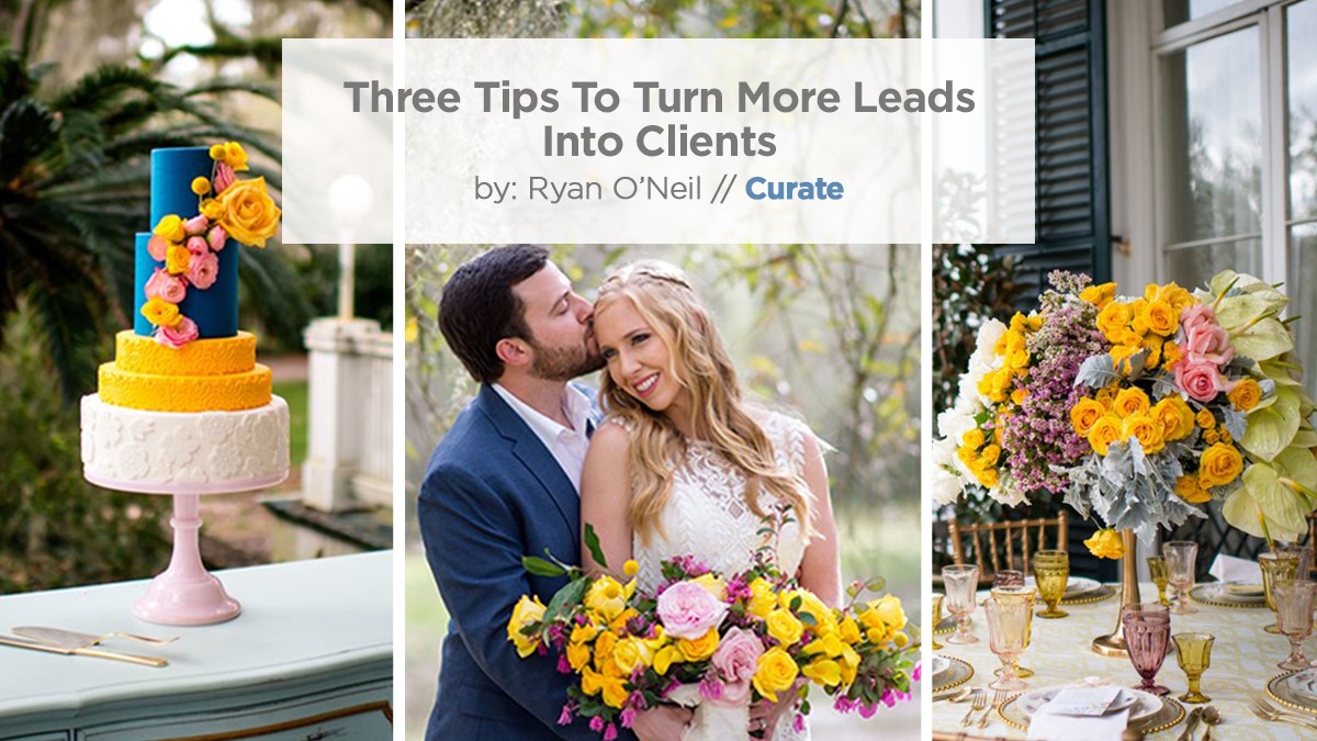 Three Tips To Turn More Leads Into Clients